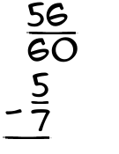 What is 56/60 - 5/7?