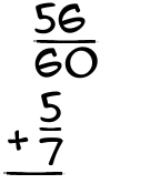 What is 56/60 + 5/7?