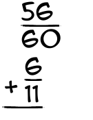 What is 56/60 + 6/11?