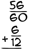 What is 56/60 + 6/12?