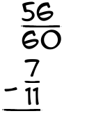 What is 56/60 - 7/11?