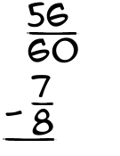 What is 56/60 - 7/8?