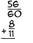 What is 56/60 + 8/11?