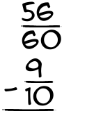 What is 56/60 - 9/10?