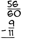 What is 56/60 - 9/11?