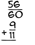 What is 56/60 + 9/11?
