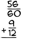 What is 56/60 + 9/12?