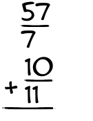 What is 57/7 + 10/11?