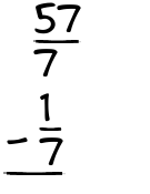 What is 57/7 - 1/7?