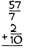 What is 57/7 + 2/10?
