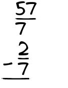 What is 57/7 - 2/7?