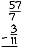 What is 57/7 - 3/11?