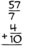 What is 57/7 + 4/10?