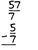 What is 57/7 - 5/7?