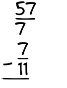 What is 57/7 - 7/11?