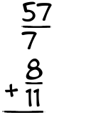 What is 57/7 + 8/11?