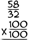 What is 58/32 x 100/100?