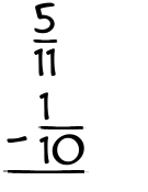 What is 5/11 - 1/10?