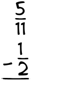 What is 5/11 - 1/2?