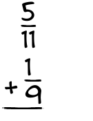 What is 5/11 + 1/9?