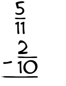 What is 5/11 - 2/10?