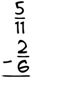 What is 5/11 - 2/6?