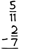 What is 5/11 - 2/7?