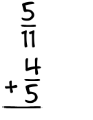 What is 5/11 + 4/5?