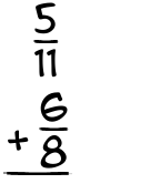 What is 5/11 + 6/8?