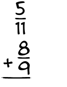 What is 5/11 + 8/9?