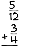 What is 5/12 + 3/4?