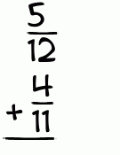 What is 5/12 + 4/11?