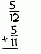 What is 5/12 + 5/11?