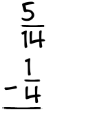 What is 5/14 - 1/4?