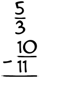 What is 5/3 - 10/11?