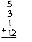 What is 5/3 + 1/12?