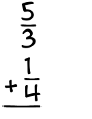 What is 5/3 + 1/4?