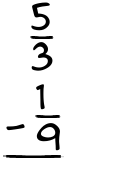 What is 5/3 - 1/9?