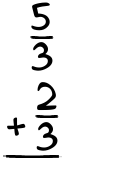 What is 5/3 + 2/3?