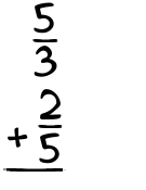 What is 5/3 + 2/5?