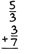 What is 5/3 + 3/7?