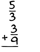 What is 5/3 + 3/9?