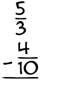 What is 5/3 - 4/10?