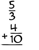 What is 5/3 + 4/10?