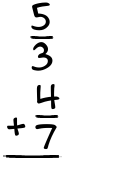 What is 5/3 + 4/7?