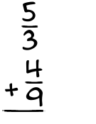 What is 5/3 + 4/9?