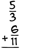 What is 5/3 + 6/11?