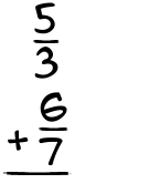 What is 5/3 + 6/7?