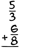 What is 5/3 + 6/8?