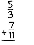 What is 5/3 + 7/11?